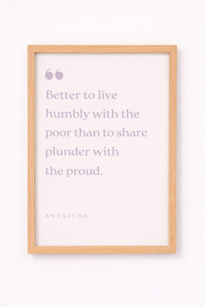 Better to Live Humbly Framed Print | Anya June